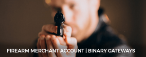 Firearm Merchant Account | Binary Gateways