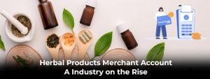 Herbal Products Merchant Account – A Industry on the Rise
