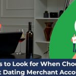 Features to Look for When Choosing an Adult Dating Merchant Account