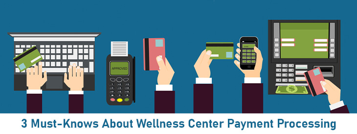 3 Must-Knows About Wellness Center Payment Processing