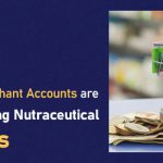 High-Risk Merchant Accounts are Revolutionizing Nutraceutical Business 01