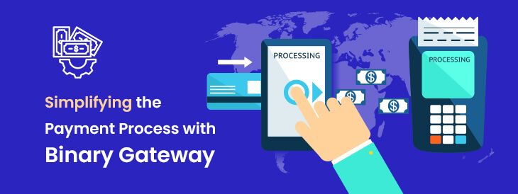 Simplifying the Payment Process with Binary Gateway