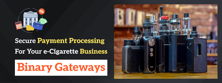 Secure Payment Processing for Your eCigarette Business