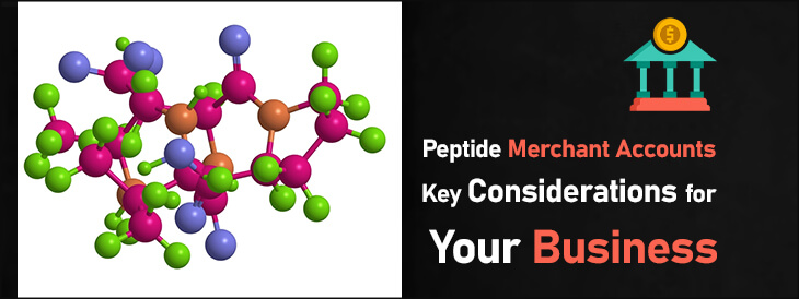 Peptide Merchant Accounts-Key Considerations for Your Business