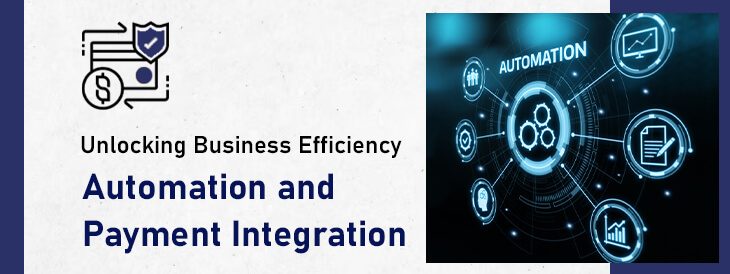 Unlocking Business Efficiency- Automation and Payment Integration