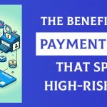 The Benefits of Using a Payment Processor That Specializes in High-Risk Businesses-min