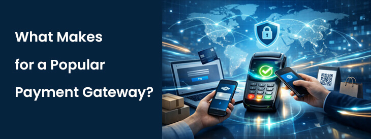 What Makes for a Popular Payment Gateway