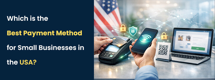 Which is the Best Payment Method for Small Businesses in the USA